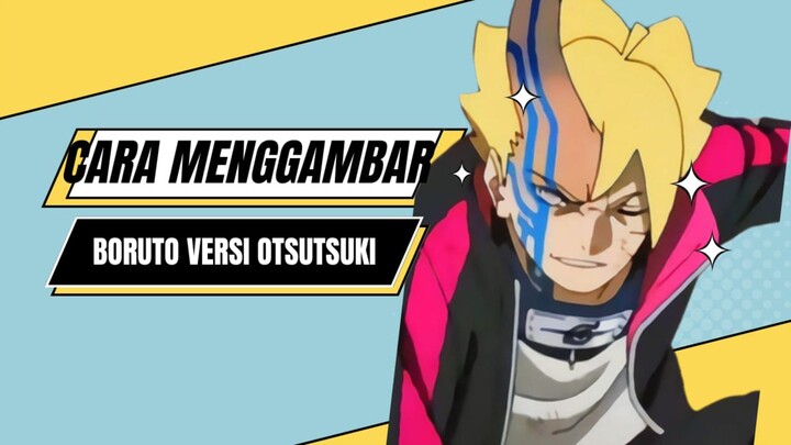 Cara Cara Menggambar Boruto Versi Otsutsuki