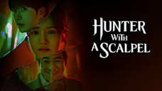 Hunter With a Scalpel Episode 02 - Eng sub