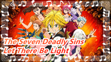 The Seven Deadly Sins|[OP]Sawano Hiroyuki x Akihito Okano-Let There Be Light- Complete