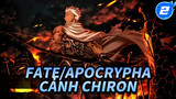 Archer Chiron bên Đen Cut |Fate/Apocrypha_A2