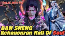 Yaochen Hidup Kembali ‼️Ketika Hall Of Soul Di Hancurkan Oleh Bansheng