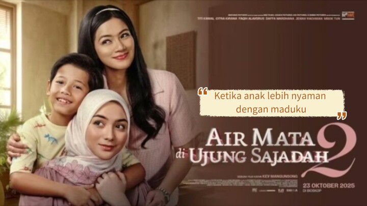 Ketika anak lebih nyaman dengan maduku _ Air mata Di ujung sajadah (2025) 🥀🥀🥀