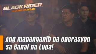 Ang mapanganib na operasyon sa Banal na Lupa! (Episode 162) | Black Rider