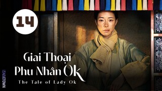 Tập 14| Giai Thoại Phu Nhân Ok - The Tale of Lady Ok (Choo Young Woo, Im Ji Yeon, Kim Jae Won,...).