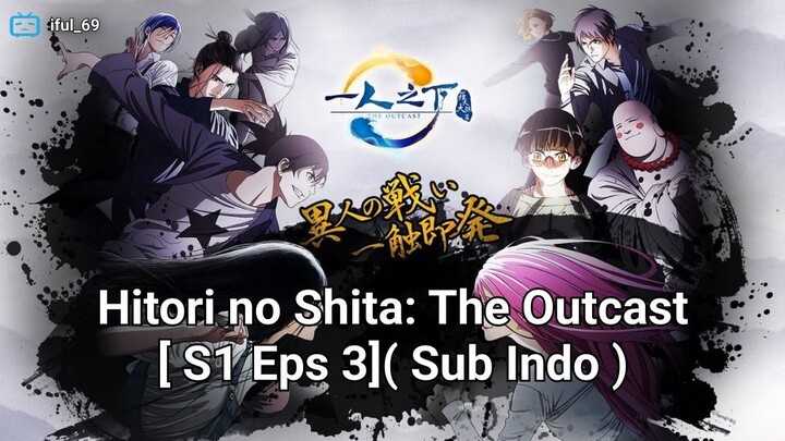 Hitori no Shita: The Outcast [ S1 Eps 3]( Sub Indo )