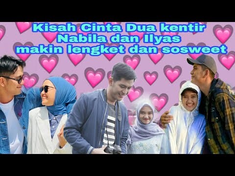 Kisah Cinta si dua kentir Nabila dan Ilyas Bachtiar yang selalu bikin baper para bilyaslover