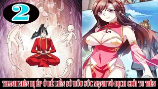 TRÙNG SINH BỊ ÉP Ở RỂ LIỀN SỞ HỮU SỨC MẠNH VÔ ĐỊCH GIỚI TU TIÊN P2| REVIEW TRUYỆN TRANH HAY NHẤT.
