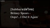 [Subthai/แปลไทย] Britney Spears - Oops!...I Did It Again