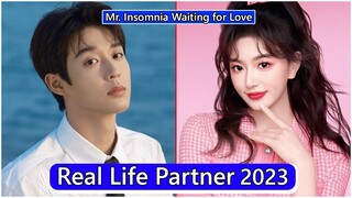 Kong Xueer And Wu Yuheng (Mr. Insomnia Waiting for Love) Real Life Partner 2023