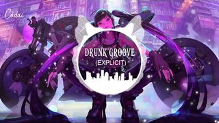 Drunk Groove (Explicit)  / Nhạc nền Hot Tiktok / Tiktok Music