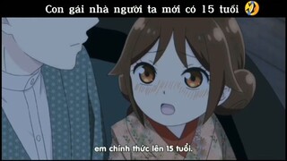 Con gái nhà ng ta mới có 15 tuổi thôi #anime