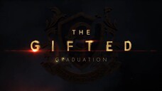 The Gifted Graduation 01