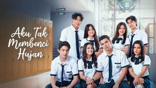Aku Tak Membenci Hujan - Eps 2