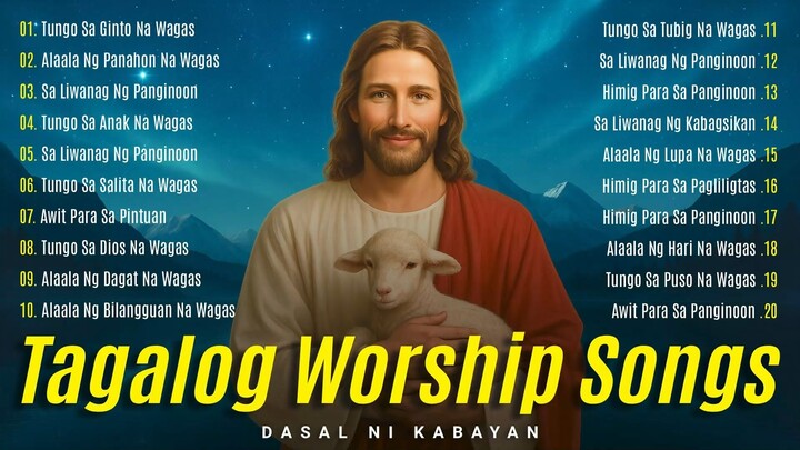 ALAB NG BUHAY AT LAYA • Tagalog Worship Songs • Tagalog Christian Songs