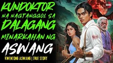 KUNDOKTOR NA NAGTANGGOL SA DALAGANG MINARKAHAN NG ASWANG Kwentong Aswang | True Story | 10-29-2025