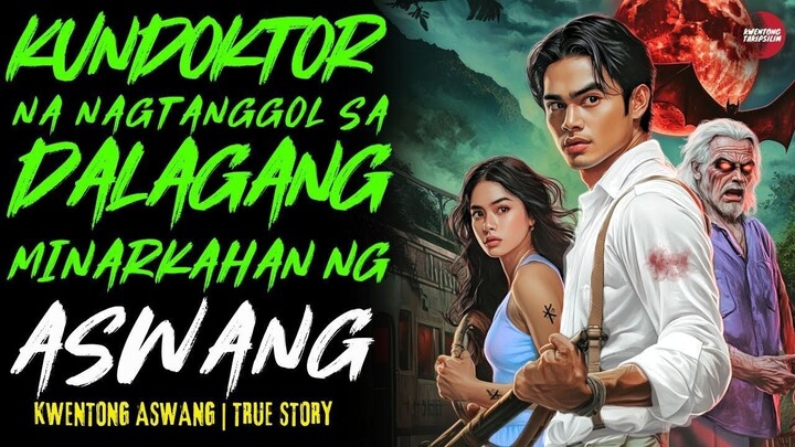 KUNDOKTOR NA NAGTANGGOL SA DALAGANG MINARKAHAN NG ASWANG Kwentong Aswang | True Story | 10-29-2025