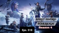 Spirit Sword Sovereign S4 episode 518 sub indo