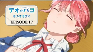 Blue Box [Episode 17] ENG SUB
