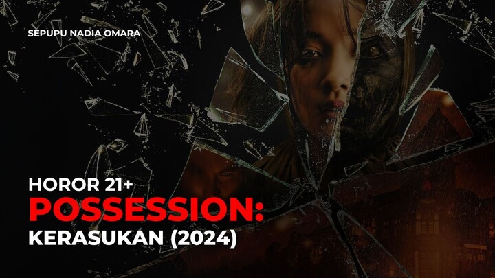 𝖯͟𝖮͟𝖲͟𝖲͟𝖤͟𝖲͟𝖲͟𝖨͟𝖮͟𝖭: 𝖪͟𝖤͟𝖱͟𝖠͟𝖲͟𝖴͟𝖪͟𝖠͟𝖭 (𝟮𝟬𝟮𝟰) – 𝖧͟𝖮͟𝖱͟𝖮͟𝖱 𝖨͟𝖭͟𝖣͟𝖮͟𝖭