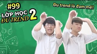 Lớp Học Đu Trend 2 | Tổng Hợp Các Loại Trend | Ping Lê