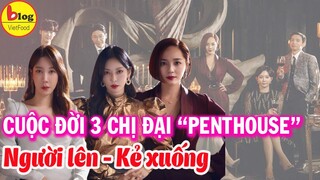 Bộ 3 nữ chính phim "PENTHOUSE" với sự nghiệp và đời tư trái ngược