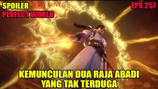 SPOILER PERFECT WORLD EPS 257 | KEMUNCULAN DUA RAJA ABADI YANG TAK TERDUGA