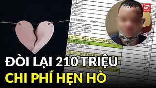 Yêu cầu bạn gái trả 210 triệu tiền phí phát sinh khi hẹn hò, bản danh sách chi tiết gây 'choáng'