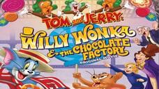 Tom and Jerry: Willy Wonka and the Chocolate Factory