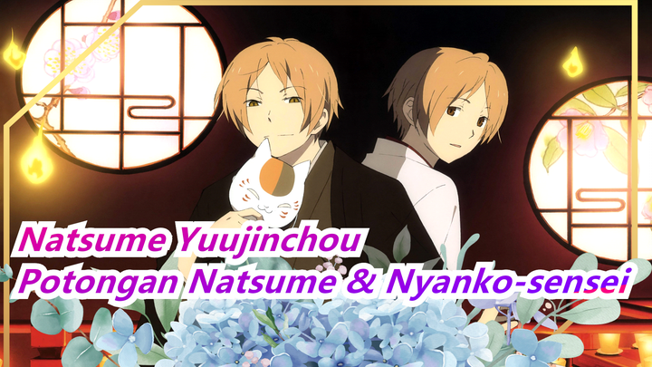 [Natsume Yuujinchou] Musim 6 Ep 7 "Dermawan Gomochi", Potongan Natsume & Nyanko-sensei