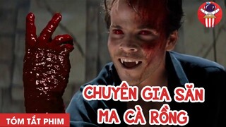 CHUYÊN GIA SĂN MA CÀ RỒNG - TÓM TẮT PHIM: SĂN QUỶ - CHÚA TỂ PHIM