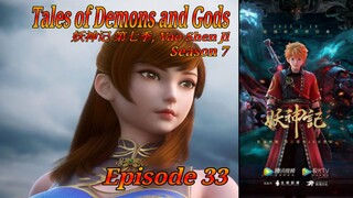Epa 33 | Tales of Demons and Gods [Yao Shen Ji] Season 7 sub indo