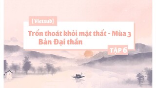 [Vietsub] Trốn Thoát Khỏi Mật Thất - Bản Đại Thần - Mùa 3 - Tập 6