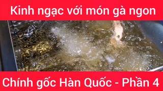 Kinh ngạc với món gà ngon chính gốc Hàn Quốc #4