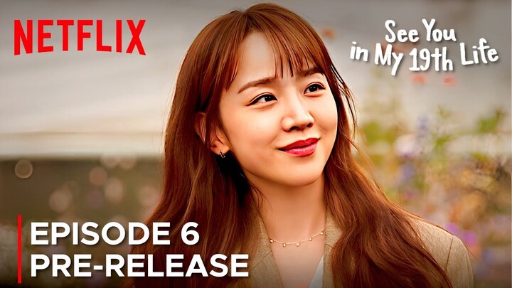 See You In My 19th Life ~ Episode 6 Pre-Release {ENG SUB}