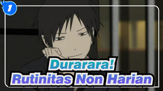 Durarara! | [DRRR] Apakah Ini Rutinitas Non Harian Yang Kau Bayangkan?_1