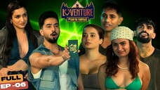 Loventure Pyaar Ka Vanvaas Episode 6 – Loventure ki Curveball