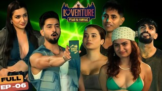 Loventure Pyaar Ka Vanvaas Episode 6 – Loventure ki Curveball