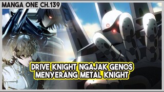 (Manga One 139) - Drive Knight MENGAJAK Genos Untuk Segera Menyerang Metal Knight!!!