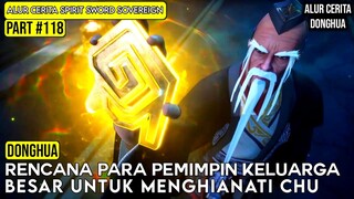 CHU YUN AKHIRNYA DIKHIANATI OLEH PEMIMPIN KELUARGA BESAR | SPIRIT SWORD SOVEREIGN SEASON 4 #118