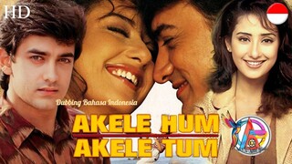 AKELE HUM AKELE TUM (1995) DUBBING BAHASA INDONESIA KUALITAS HD
