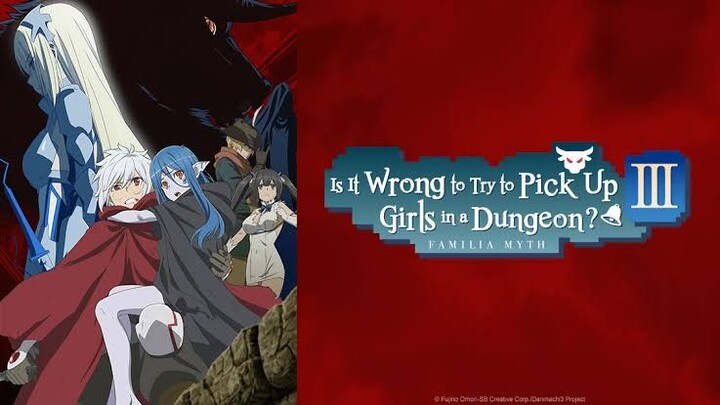 ( Episode 1 season 3 )Is It Wrong to Try To Pick Up Girls In A Dungeon?