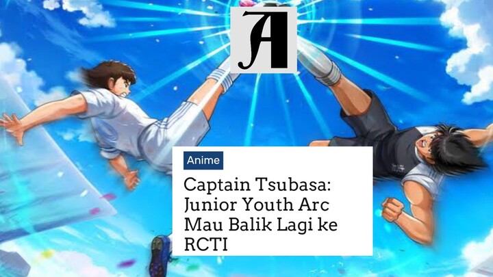 Captain Tsubasa : Junior Youth Arc Mau Balik Lagi ke RCTI.