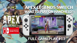 DAILY APEX LEGENDS SWITCH AT 30FPS MAX. STILL LIT? NINTENDO SWITCH FULL GAMEPLAY #13