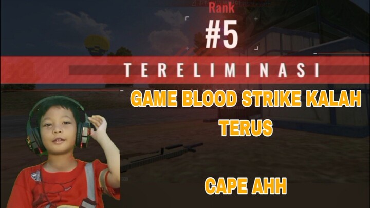 game blood strike, tereliminasi, kalah terus  cape ahhh