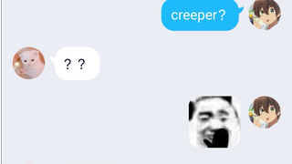 Go expand your list and send creepers? I'm autistic