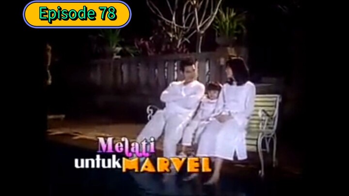 Melati untuk Marvel Full Episode 78