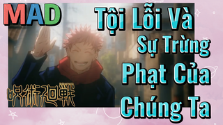 [Chú Thuật Hồi Chiến] MAD | Tội Lỗi Và Sự Trừng Phạt Của Chúng Ta