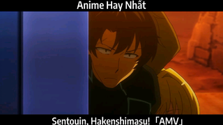Sentouin, Hakenshimasu!「AMV」Hay Nhất