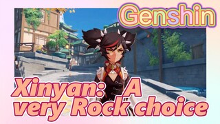 Xinyan: A very Rock choice