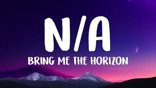 Bring Me The Horizon  - n/A (Lyrics)